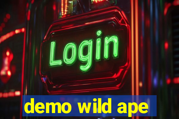 demo wild ape